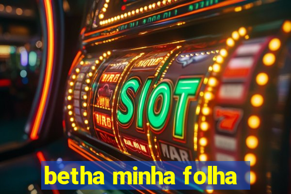 betha minha folha